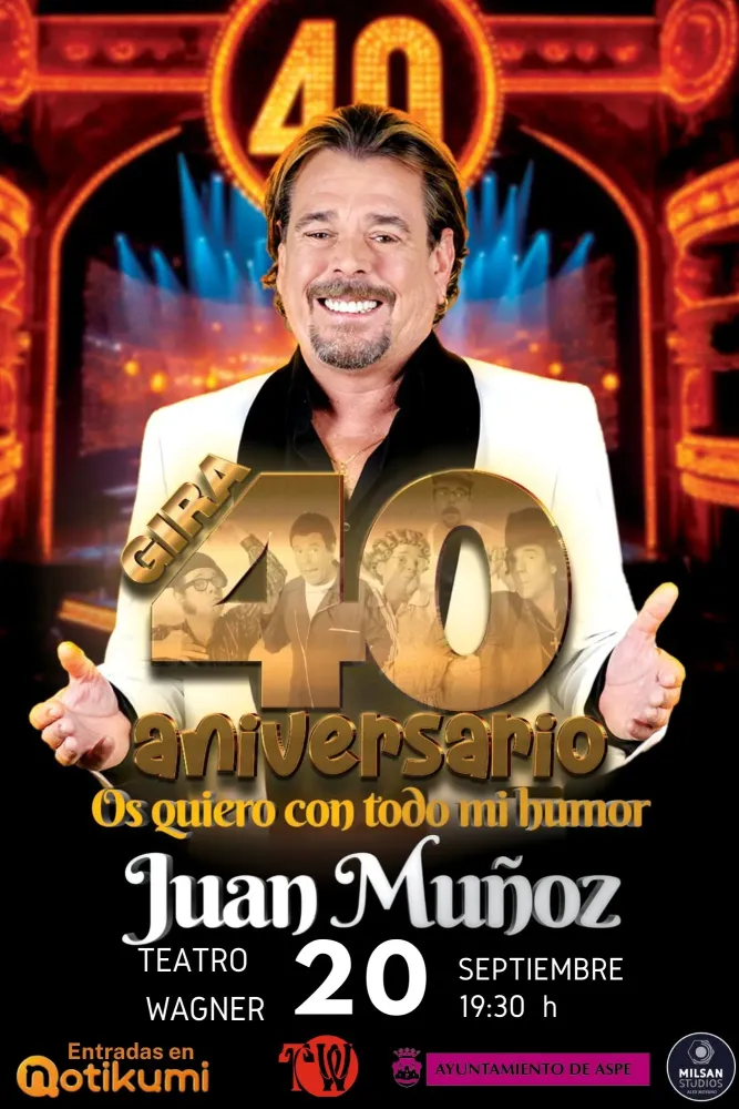 40 Aniversario "os Quiero con todo MI Humor", Juan Muñoz