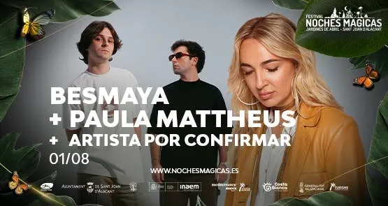 Besmaya + Paula Mattheus ► Festival Noches Mágicas 2025