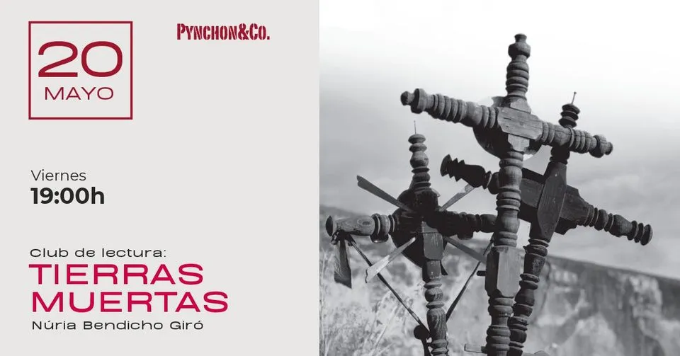 Club de lectura pynchoniano "tierras muertas" de núria bendicho giró