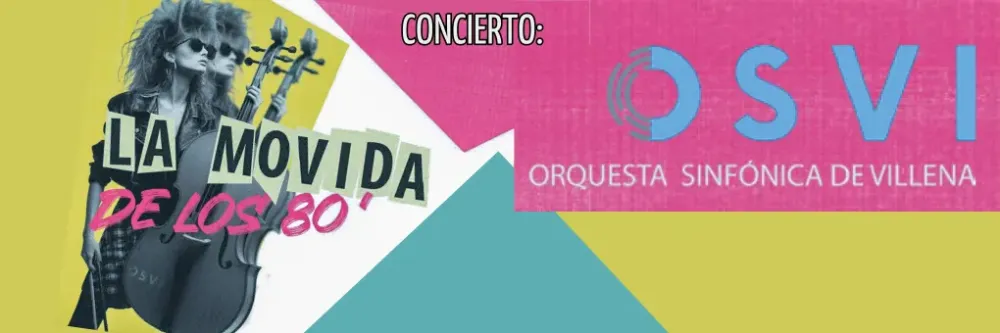 Concierto de la Orquesta Sinfónica de Villena (Osvi) "La Movida de los 80"