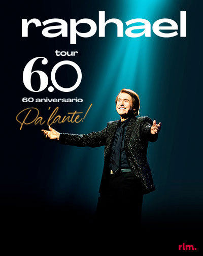 Concierto Raphael-Tour 6.0 - 60 Años Pa'lante! en Alicante