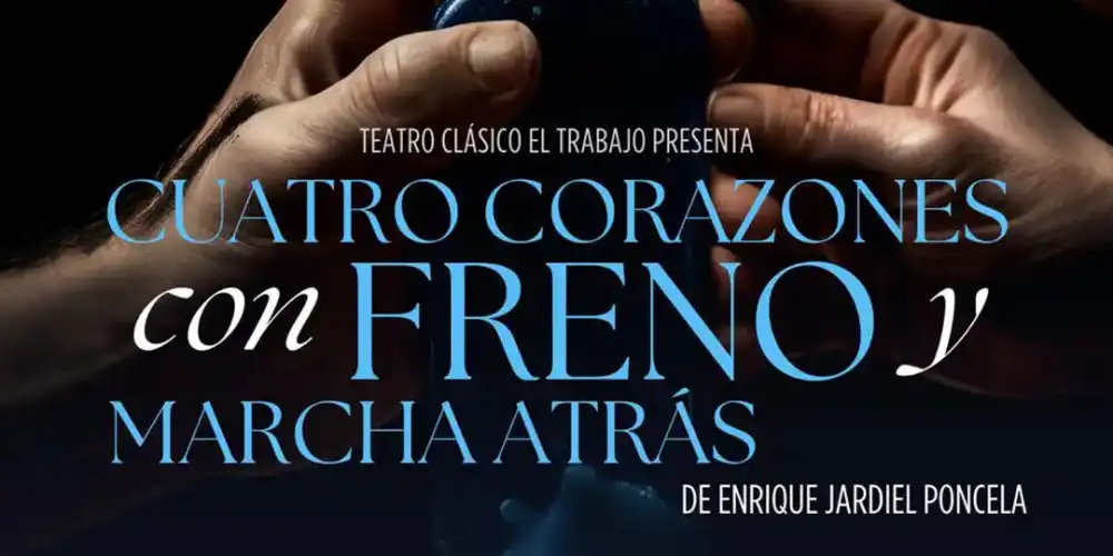 Cuatro corazones con freno y marcha atrás ► Teatro Clásico el Trabajo