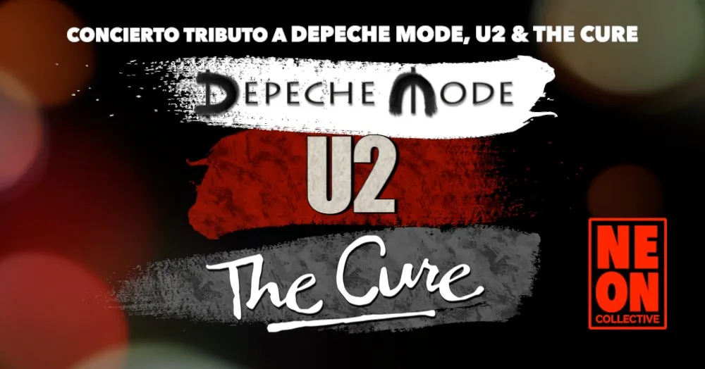Depeche Mode, U2 & The Cure by Neon Collective en Alicante
