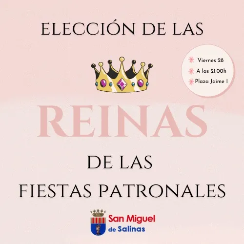 Elección de las Reinas ► Fiestas Patronales San Miguel de Salinas 2024