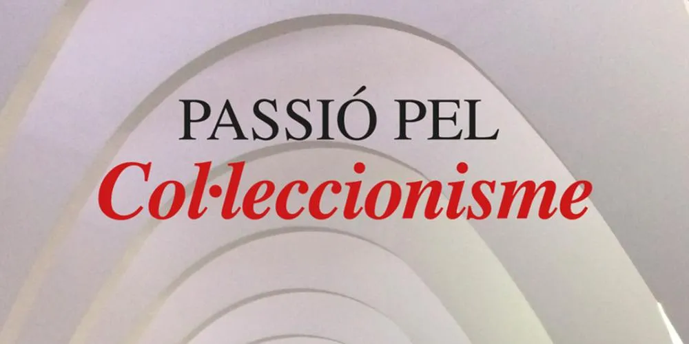 Exposición: Pasión por el Coleccionismo