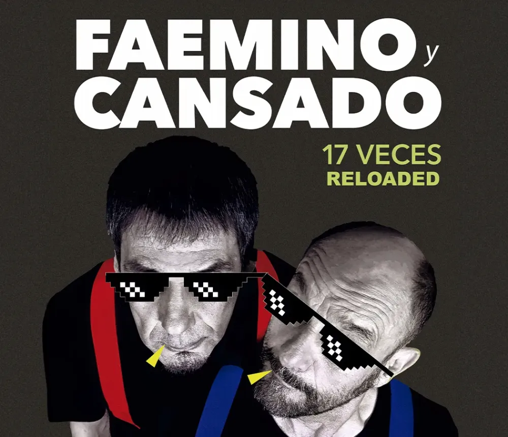 Faemino & Cansado: 17 veces recargadas