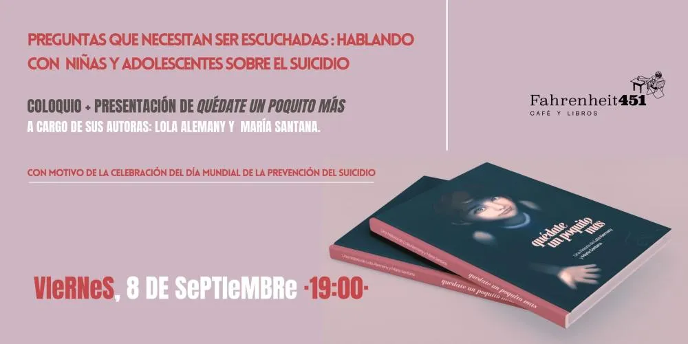 Presentación de "Quédate un poquito más" + coloquio: Hablando con niñas y adolescentes del suicidio