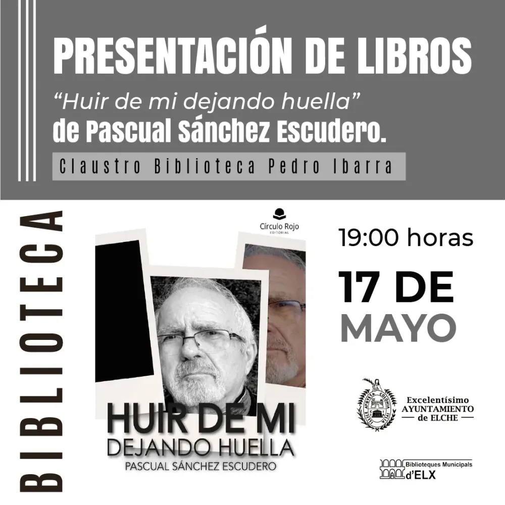 Presentación del libro "Huir de mi dejando huella" de Pascual Sánchez Escudero en la Biblioteca Pedro Ibarra