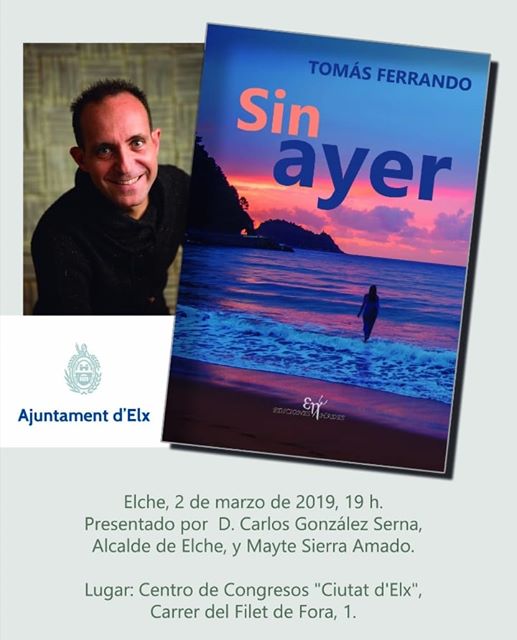 Presentación en Elche de la novela "Sin ayer", de Tomás Ferrando