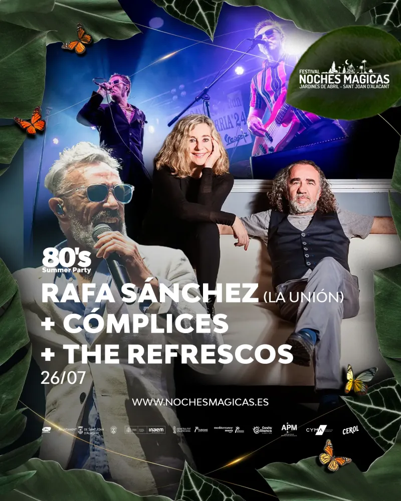 Rafa Sánchez (La unión) + Cómplices + Refrescos - 80's Summer Party ► Noches Mágicas