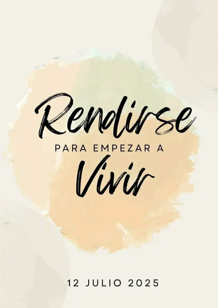 Rendirse para empezar a vivir