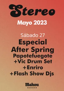 Stereo Alicante - Especial After Spring con Papotefuegote + Vic Drumset + Enriro + Flash Show Djs