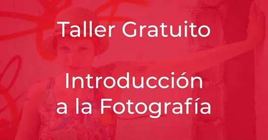 Taller Gratuito Fotografía desde 0