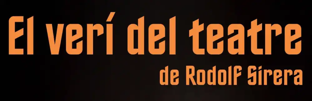 Teatro: "El verí del Teatre" de Rodolf Sirera
