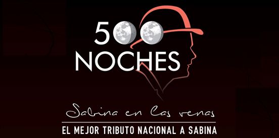 Tributo a Joaquin Sabina "500 Noches. Sabina en las Venas"