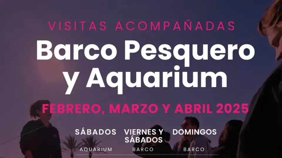 Visitas acompañadas al Barco pesquero y Aquarium