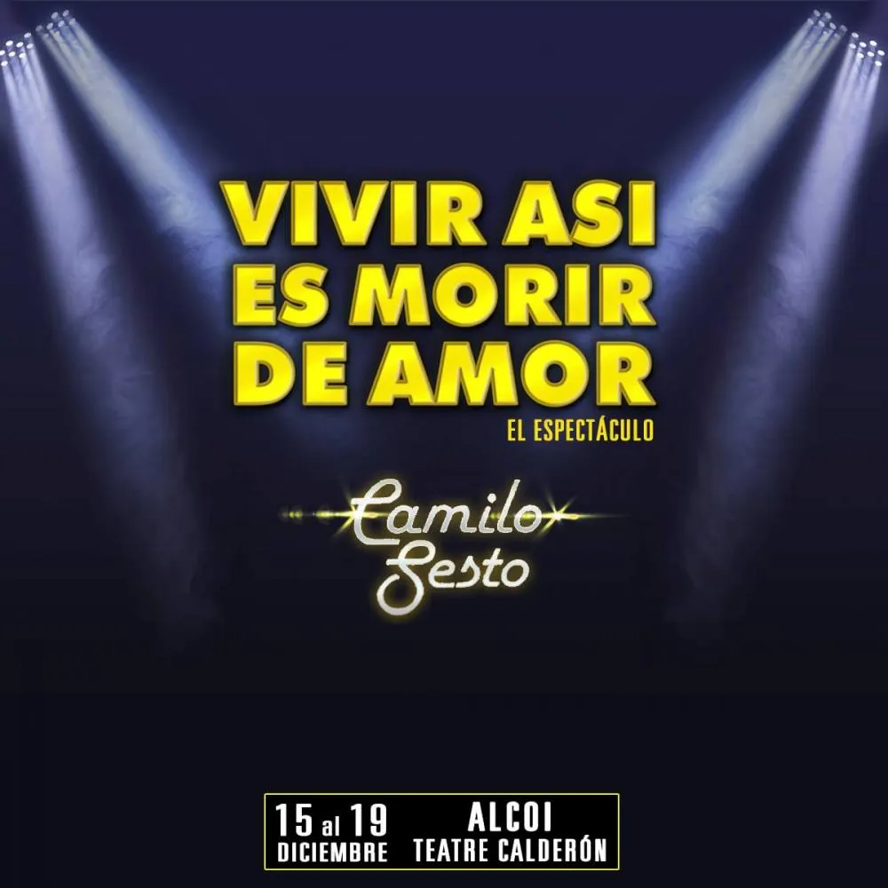 Vivir así es morir de amor - Espectáculo en torno a Camilo Sesto
