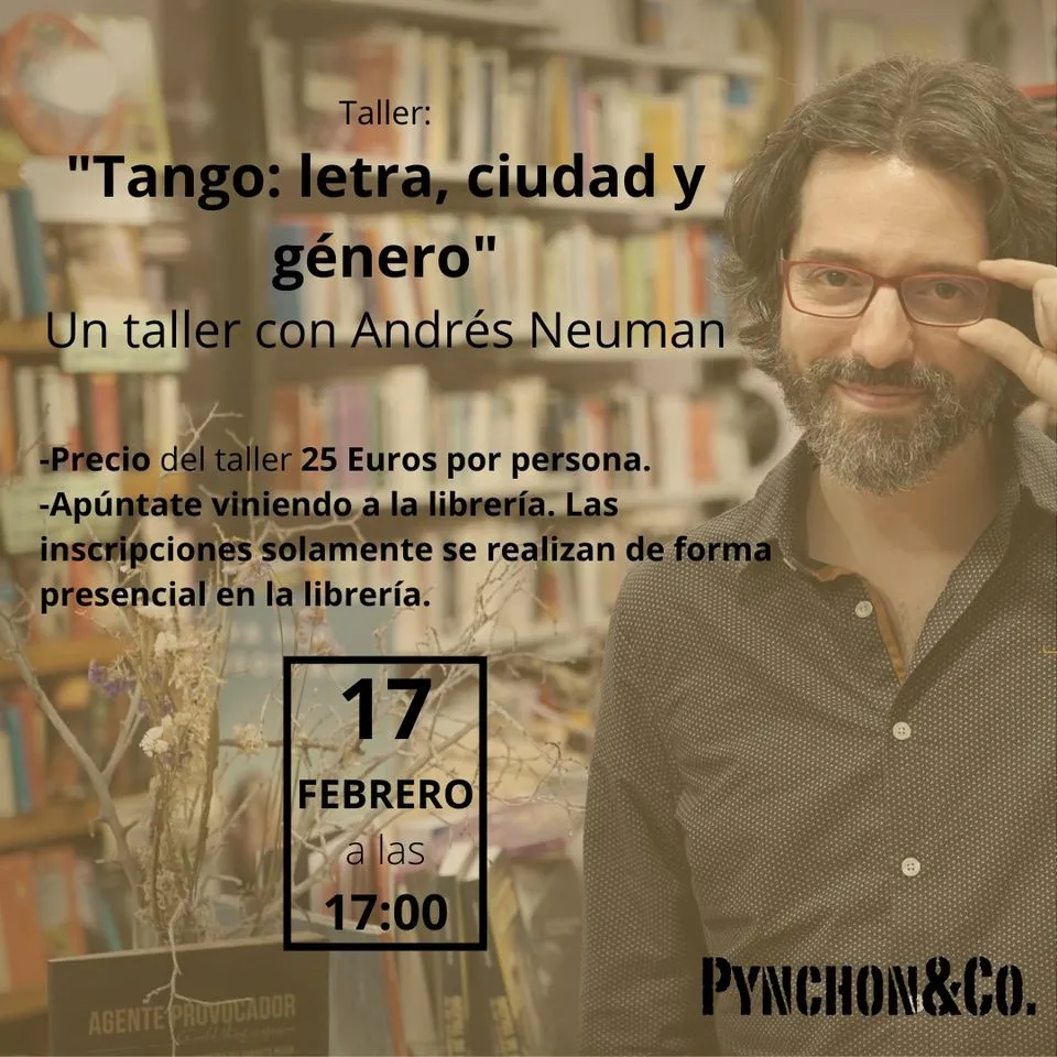 "Tango: letra, ciudad y género" Un taller con Andrés Neuman